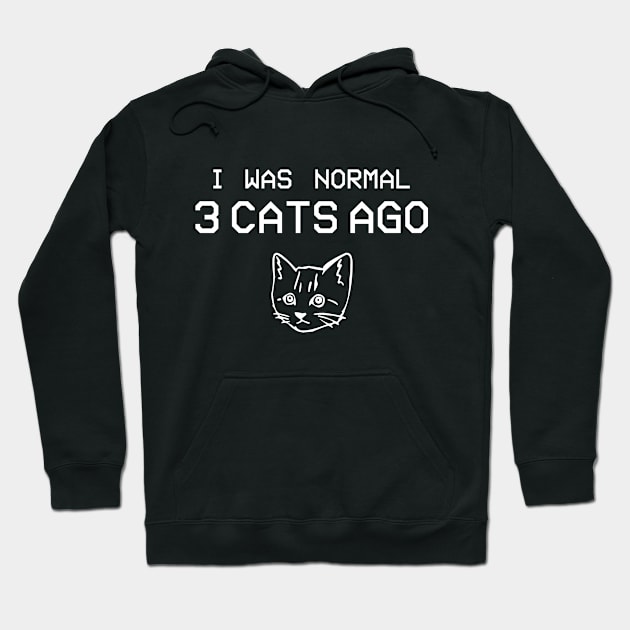 I Was Normal 3 Cats Ago Hoodie by Salaar Design Hub